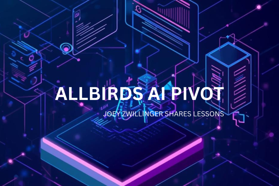 Allbirds AI Pivot- Founder Lessons on Scaling, Strategy, and Capital Discipline