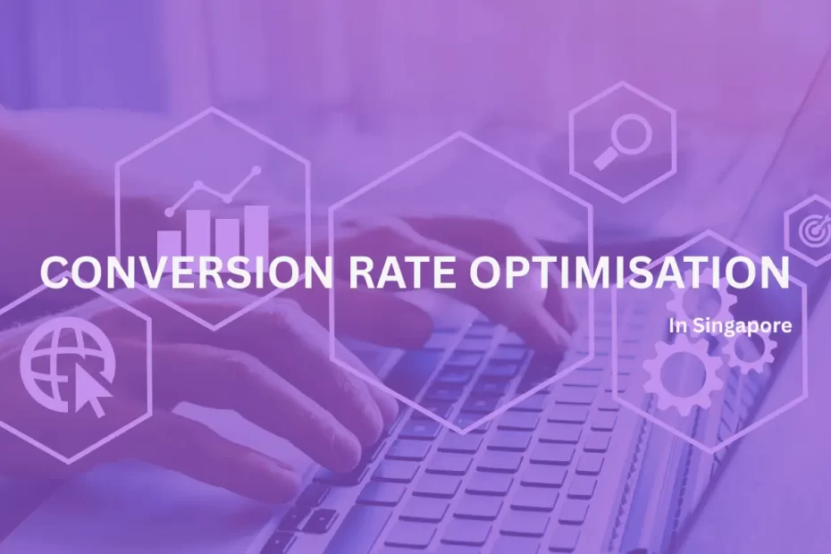 Conversion-Rate-Optimisation-in-Singapore-