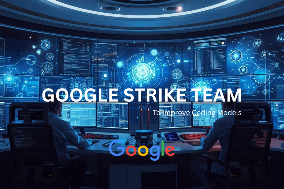 Google Creates Strike Team to Improve Coding Models