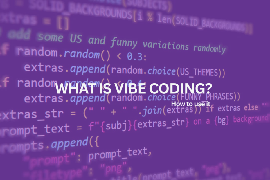What Is Vibe Coding?